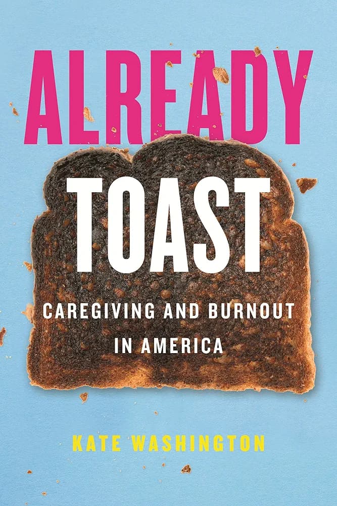 Already Toast: Caregiving and Burnout in America — book cover